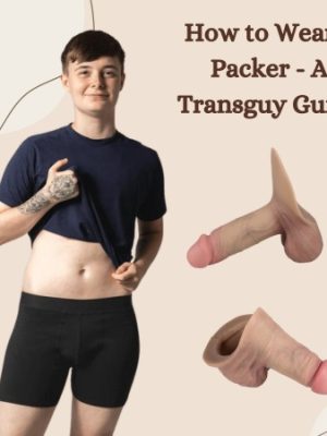 How to Wear a Packer: A Transguy Guide