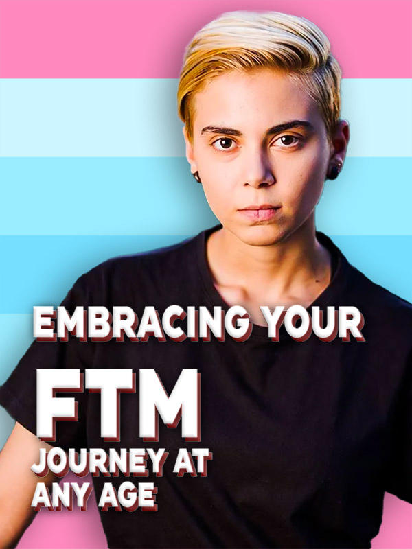 Is It Too Late to Transition? Embracing Your FTM Journey at Any Age