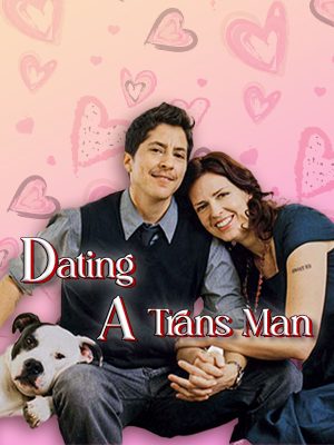 Dating a Trans Man: A Guide to Respect, Support, and Understanding