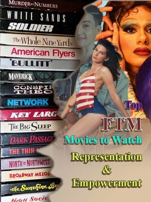 Top FTM Movies to Watch—Representation & Empowerment
