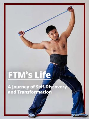 FTM’s Life: A Journey of Self-Discovery and Transformation